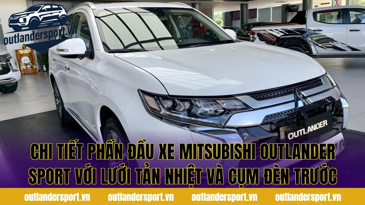 Chi tiết phần đầu xe Mitsubishi Outlander Sport với lưới tản nhiệt và cụm đèn trước