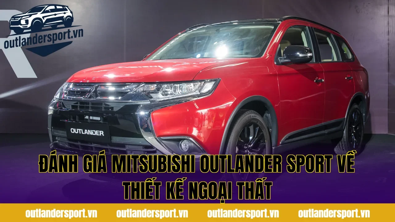 Đánh giá mitsubishi outlander sport về thiết kế ngoại thất