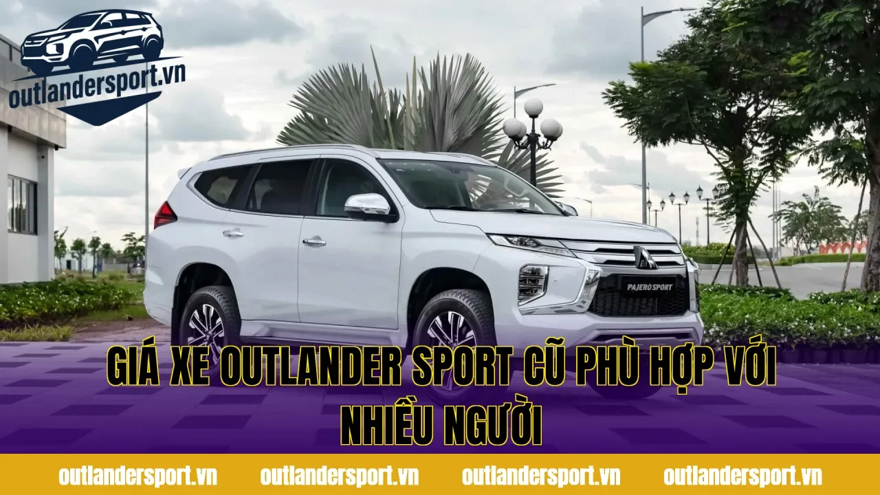 Giá xe Outlander Sport cũ phù hợp với nhiều người