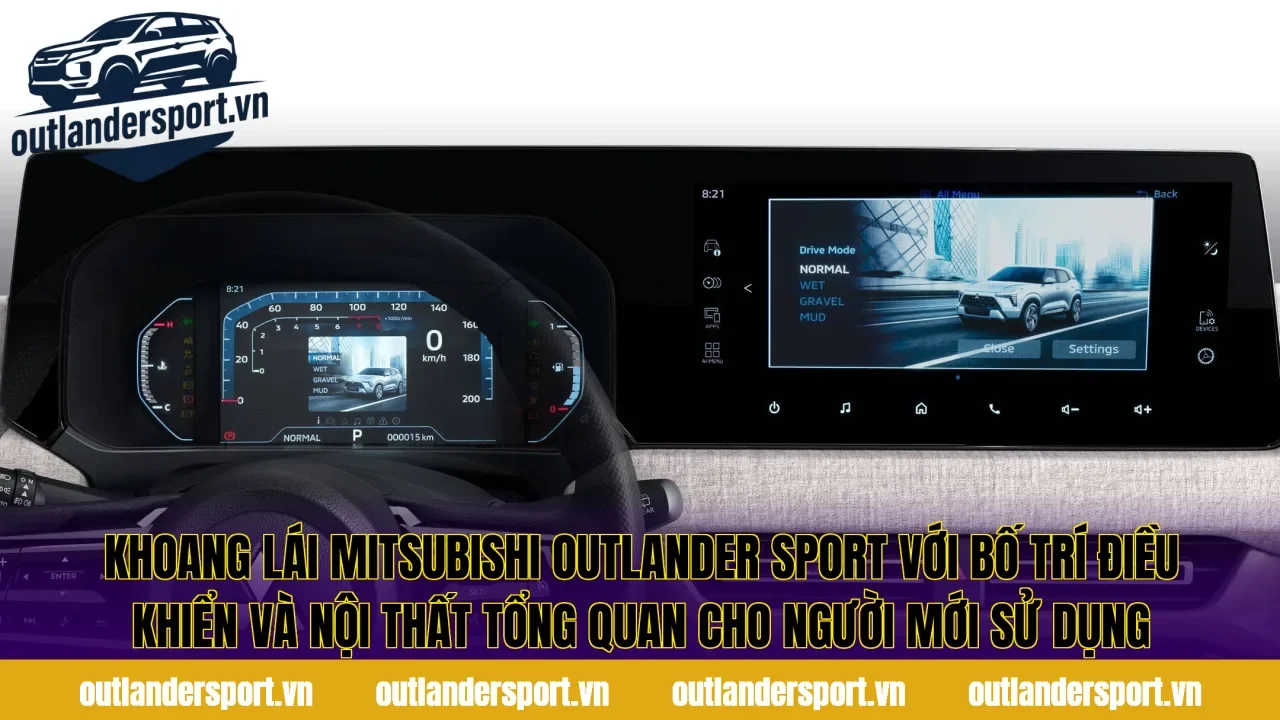 Khoang lái Mitsubishi Outlander Sport với bố trí điều khiển và nội thất tổng quan cho người mới sử dụng