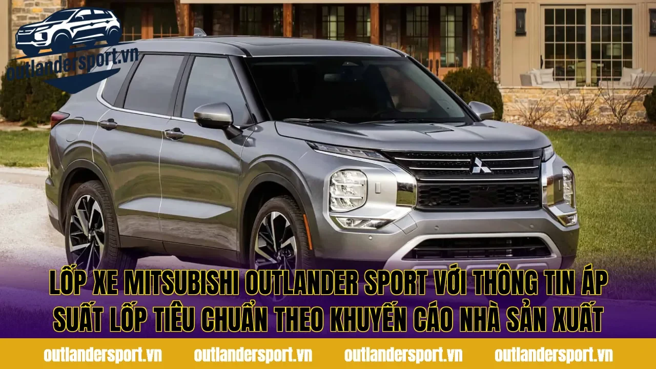 Lốp xe Mitsubishi Outlander Sport với thông tin áp suất lốp tiêu chuẩn theo khuyến cáo nhà sản xuất