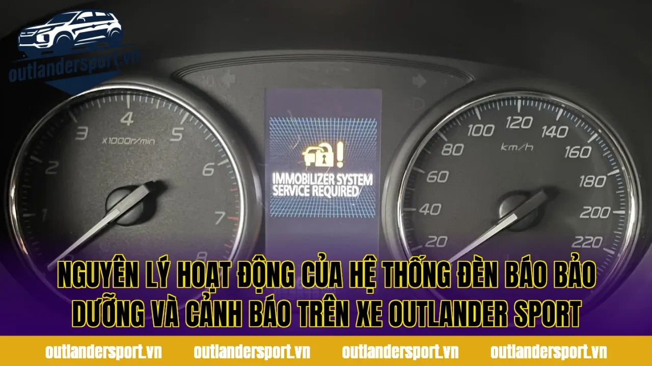 Nguyên lý hoạt động của hệ thống đèn báo bảo dưỡng và cảnh báo trên xe Outlander Sport