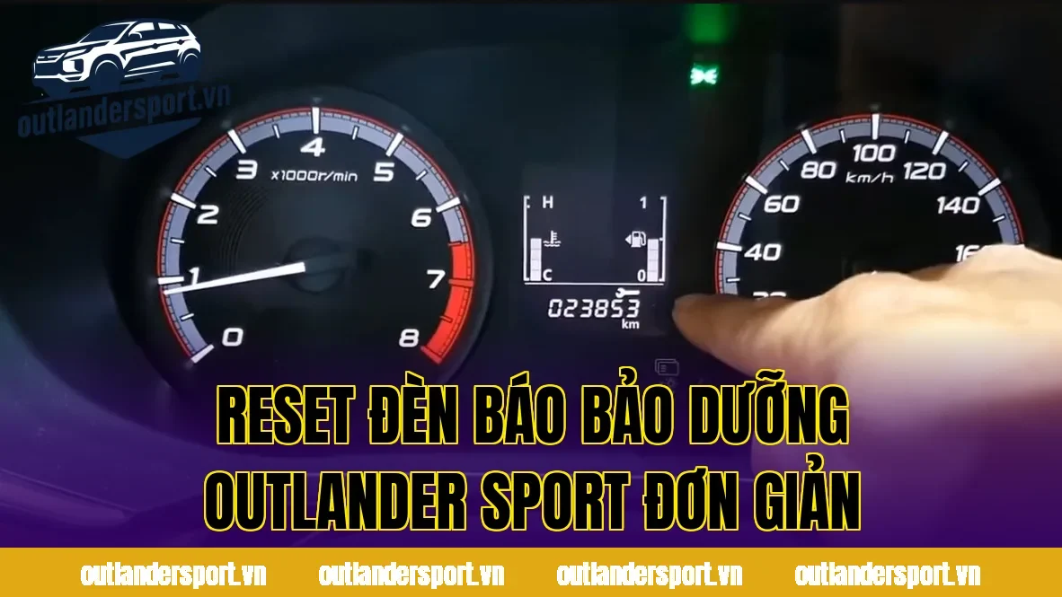 RESET ĐÈN BÁO BẢO DƯỠNG OUTLANDER SPORT ĐƠN GIẢN