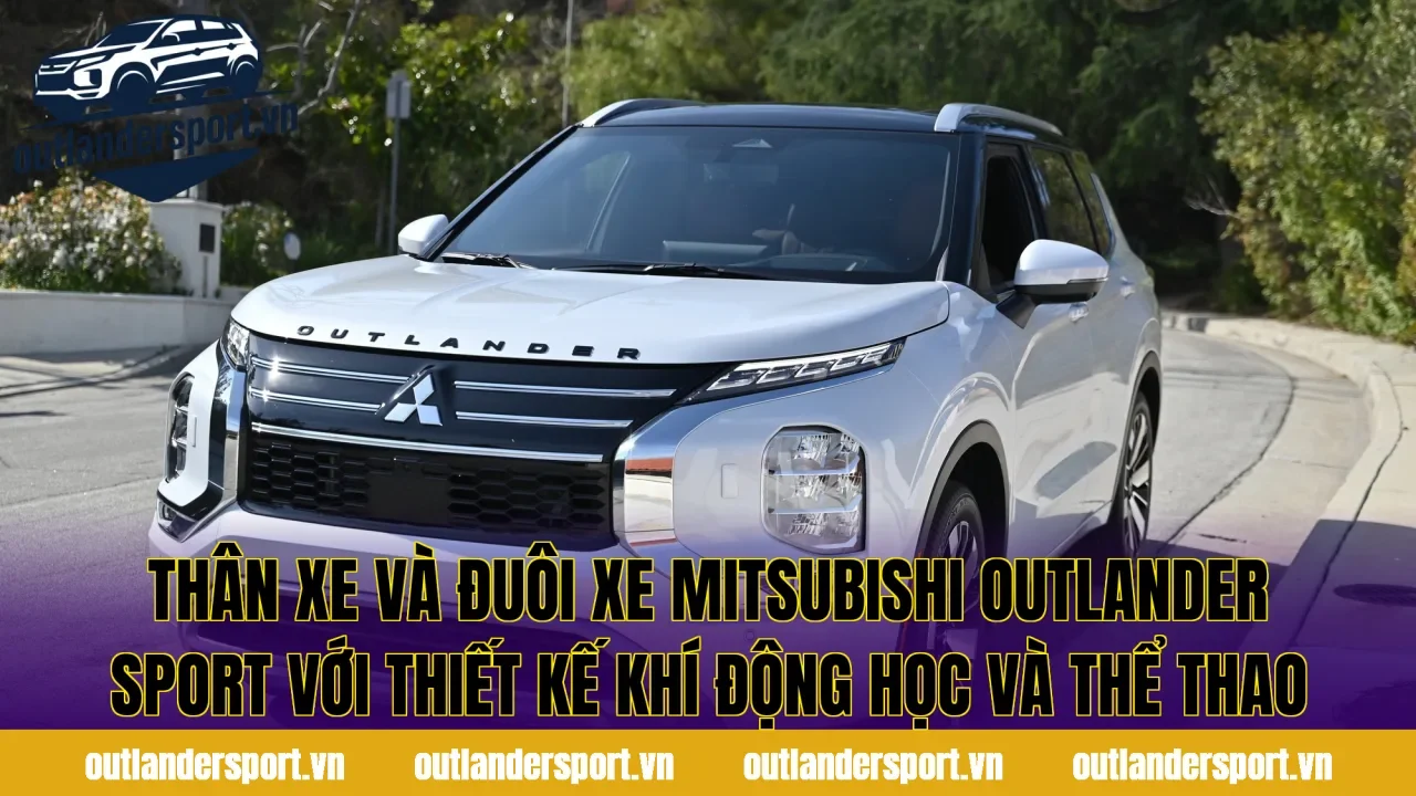Thân xe và đuôi xe Mitsubishi Outlander Sport với thiết kế khí động học và thể thao